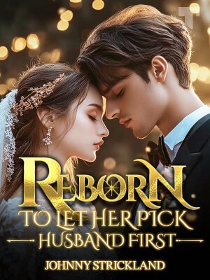 Reborn to Let Her Pick Husband First